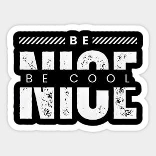 Be nice be cool typography design Sticker